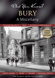 Did You Know? Bury - A Miscellany